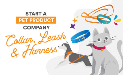 Start a Pet Product Company - Custom Collar, Leash, & Harness