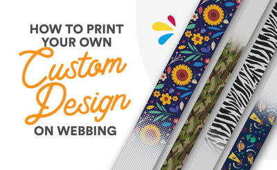 How to Print Your Own Custom Design on Webbing